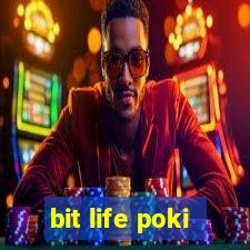 bit life poki